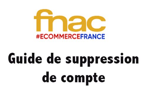 Comment fermer le compte de Fnac 