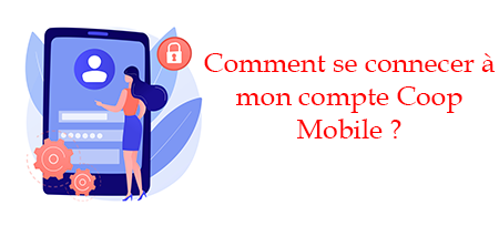 Guide de connexion à mon espace client Coop Mobile