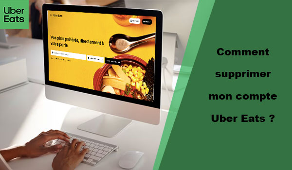Supprimer mon compte Uber Eats 