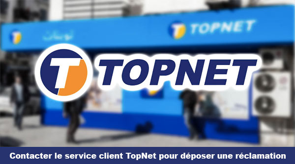 Contacter le service client TopNet pour déposer une réclamation