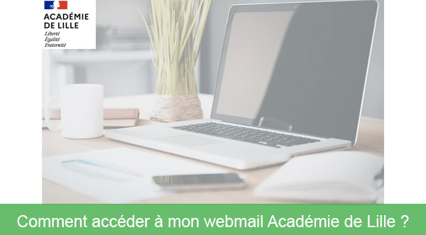 Comment se connecter à mon webmail Académie de Lille ? 