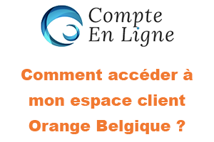 Accéder à mon espace client Orange Belgique